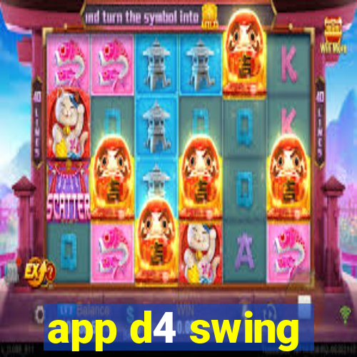 app d4 swing